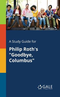 Cover for A Study Guide for Philip Roth's "Goodbye, Columbus"