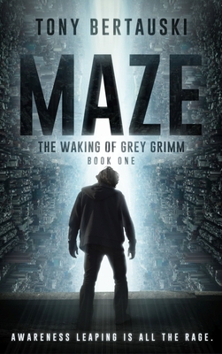 Maze: The Waking of Grey Grimm: A Science Fiction Thriller By Tony Bertauski Cover Image