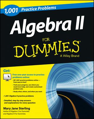 Algebra II: 1,001 Practice Problems for Dummies (+ Free Online Practice) By Mary Jane Sterling Cover Image