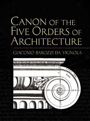 Canon of the Five Orders of Architecture (Dover Books on Architecture) Cover Image