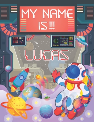 My Name is Lucas: Personalized Primary Tracing Book / Learning How to Write Their Name / Practice Paper Designed for Kids in Preschool a By Babanana Publishing Cover Image