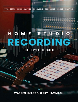 Home Studio Recording: The Complete Guide Cover Image
