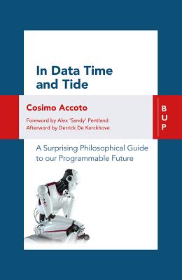 In Data Time and Tide: A Surprising Philosophical Guide to our Programmable Future Cover Image