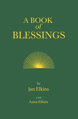 A Book of Blessings By Anna Elkins (Editor), Jan Elkins Cover Image