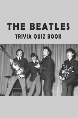 The Beatles: Trivia Quiz Book Cover Image
