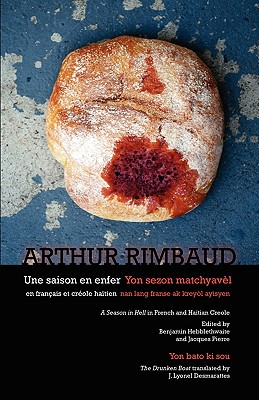 Une saison en enfer / Yon sezon matchyavèl By Arthur Rimbaud, Benjamin Hebblethwaite (Editor), Jacques Pierre (Editor) Cover Image