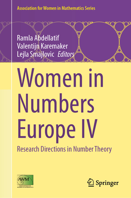 Women in Numbers Europe IV: Research Directions in Number Theory (Association for Women in Mathematics #32)