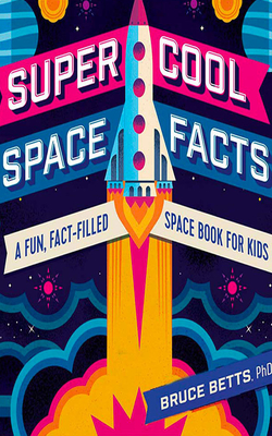 Super Cool Space Facts: A Fun, Fact-Filled Space Book for Kids Cover Image
