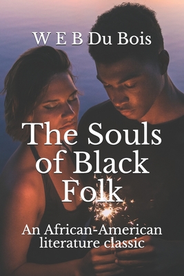 The Souls of Black Folk: An African-American literature classic Cover Image
