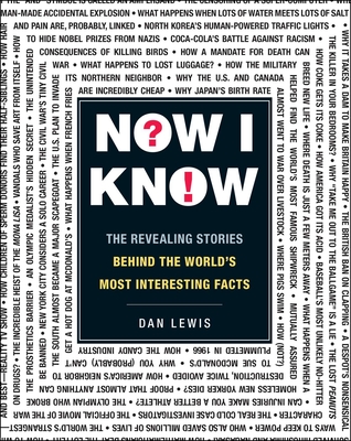 Now I Know: The Revealing Stories Behind the World's Most Interesting Facts Cover Image