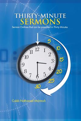 Thirty-Minute Sermons: Sermon Outlines That Can Be Preached in Thirty Minutes Cover Image