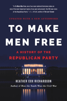 To Make Men Free: A History of the Republican Party cover