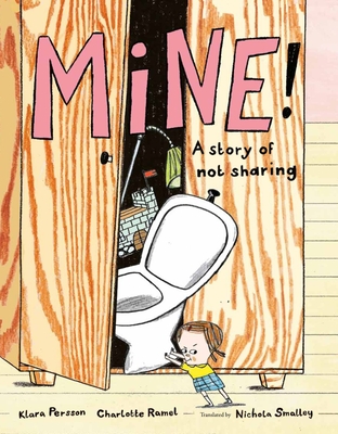 Mine!: A Story of Not Sharing Cover Image