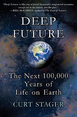 Cover Image for Deep Future: The Next 100,000 Years of Life on Earth