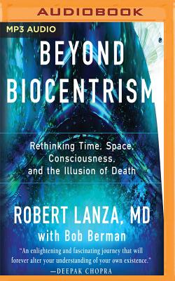 Beyond Biocentrism: Rethinking Time, Space, Consciousness, and the Illusion of Death Cover Image