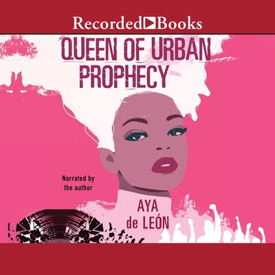 Queen of Urban Prophecy By Aya de León, Aya de León (Read by) Cover Image