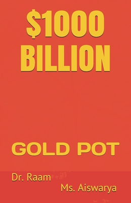 $1000 Billion: Gold Pot By Aiswarya, Raam Cover Image