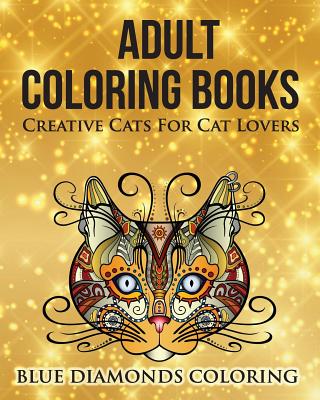 Cat Coloring Book: An Adult Coloring Book for Cat Lovers (Cats Coloring  Books)