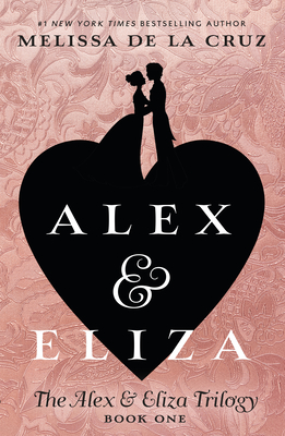 Alex & Eliza (The Alex & Eliza Trilogy #1)