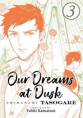 Our Dreams at Dusk: Shimanami Tasogare Vol. 3 By Yuhki Kamatani Cover Image