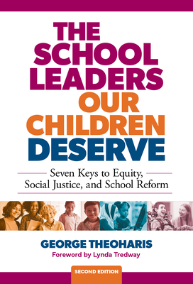 The School Leaders Our Children Deserve: Seven Keys to Equity, Social Justice, and School Reform Cover Image