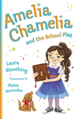 Cover for Amelia Chamelia and the School Play: Amelia Chamelia 3