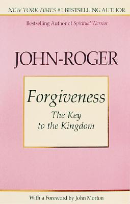Forgiveness: The Key to the Kingdom By John-Roger Cover Image