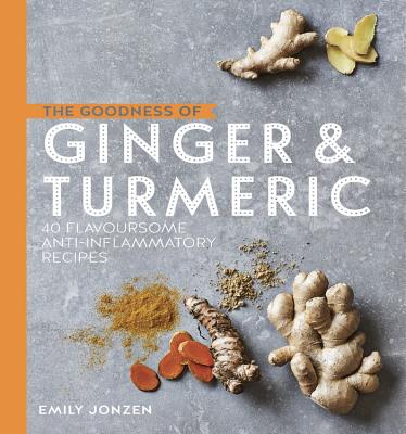 Goodness of Ginger and Turmeric (Bargain Edition)