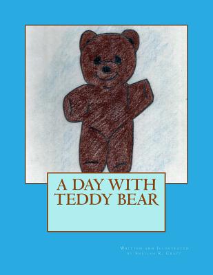 A Day With Teddy Bear By Sheilah R. Craft Cover Image