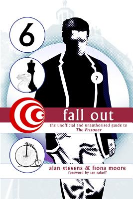 Fall Out: The Unofficial and Unathorised Guide to The Prisoner Cover Image