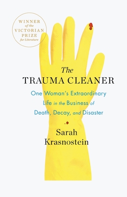 The Trauma Cleaner: One Woman's Extraordinary Life in the Business of Death, Decay, and Disaster Cover Image