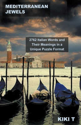 Mediterranean Jewels: 2762 Italian Words and Their Meanings in a Unique Puzzle Format Cover Image