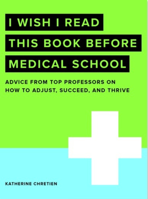 I Wish I Read This Book Before Medical School By Katherine Chretien Cover Image