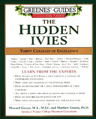 Greenes' Guides to Educational Planning: The Hidden Ivies: Thirty Colleges of Excellence (Greene's Guides) Cover Image