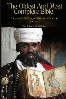 The Oldest And Most Complete Bible: Discovery Of The Ethiopian Bible And Why It Is So Different. Cover Image