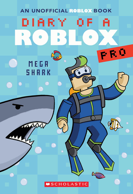 Mega Shark (Diary of a Roblox Pro #6: An AFK Book) Cover Image