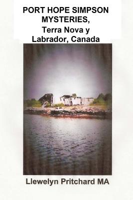 PORT HOPE SIMPSON MYSTERIES, Newfoundland & Labrador, Canada: Preuve d'histoire orale et de l'interpretation Cover Image