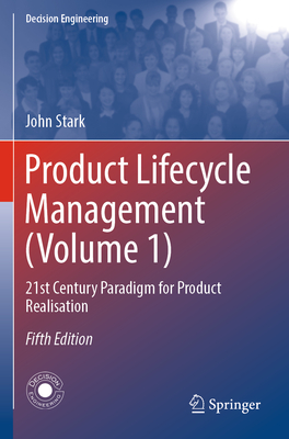 Product Lifecycle Management (Volume 1): 21st Century Paradigm for Product Realisation By John Stark Cover Image