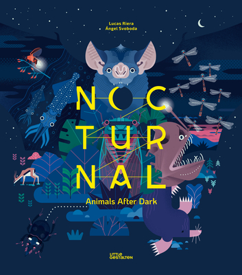 Nocturnal: Animals After Dark By Little Gestalten (Editor), Lucas Riera, Ángel Svoboda (Illustrator) Cover Image
