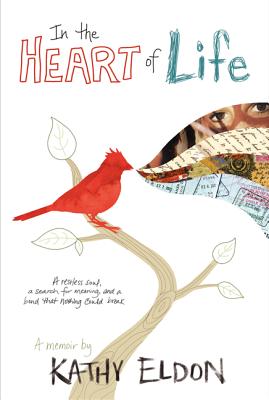 In the Heart of Life: A Memoir By Kathy Eldon Cover Image