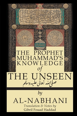 The Prophet Muhammad's Knowledge of the Unseen Cover Image