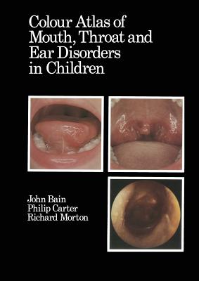 Colour Atlas of Mouth, Throat and Ear Disorders in Children Cover Image