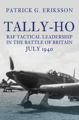 Tally-Ho: RAF Tactical Leadership in the Battle of Britain, July 1940 Cover Image