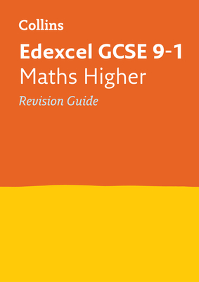 Collins GCSE Revision and Practice - New 2015 Curriculum Edition — Edexcel GCSE Maths Higher Tier: Revision Guide By Collins UK Cover Image