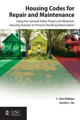 Housing Codes for Repair and Maintenance: Using the General Police Power and Minimum Housing Statutes to Prevent Dwelling Deterioration Cover Image