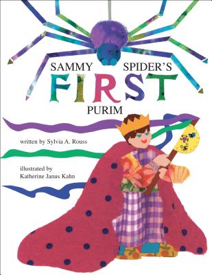 Sammy Spider's First Purim By Sylvia A. Rouss, Katherine Janus Kahn (Illustrator) Cover Image