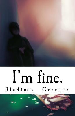 I'm fine.: A series of monologues at different stages of depression Cover Image