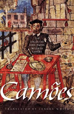The Collected Lyric Poems of Luís de Camões (Lockert Library of Poetry in Translation #59)