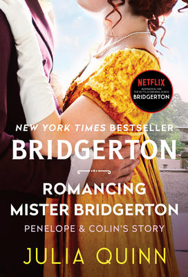 Romancing Mister Bridgerton: Penelope & Colin's Story, The Inspiration for Bridgerton Season Three (Bridgertons #4) Cover Image