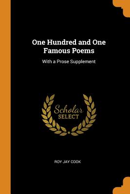 One Hundred and One Famous Poems: With a Prose Supplement Cover Image